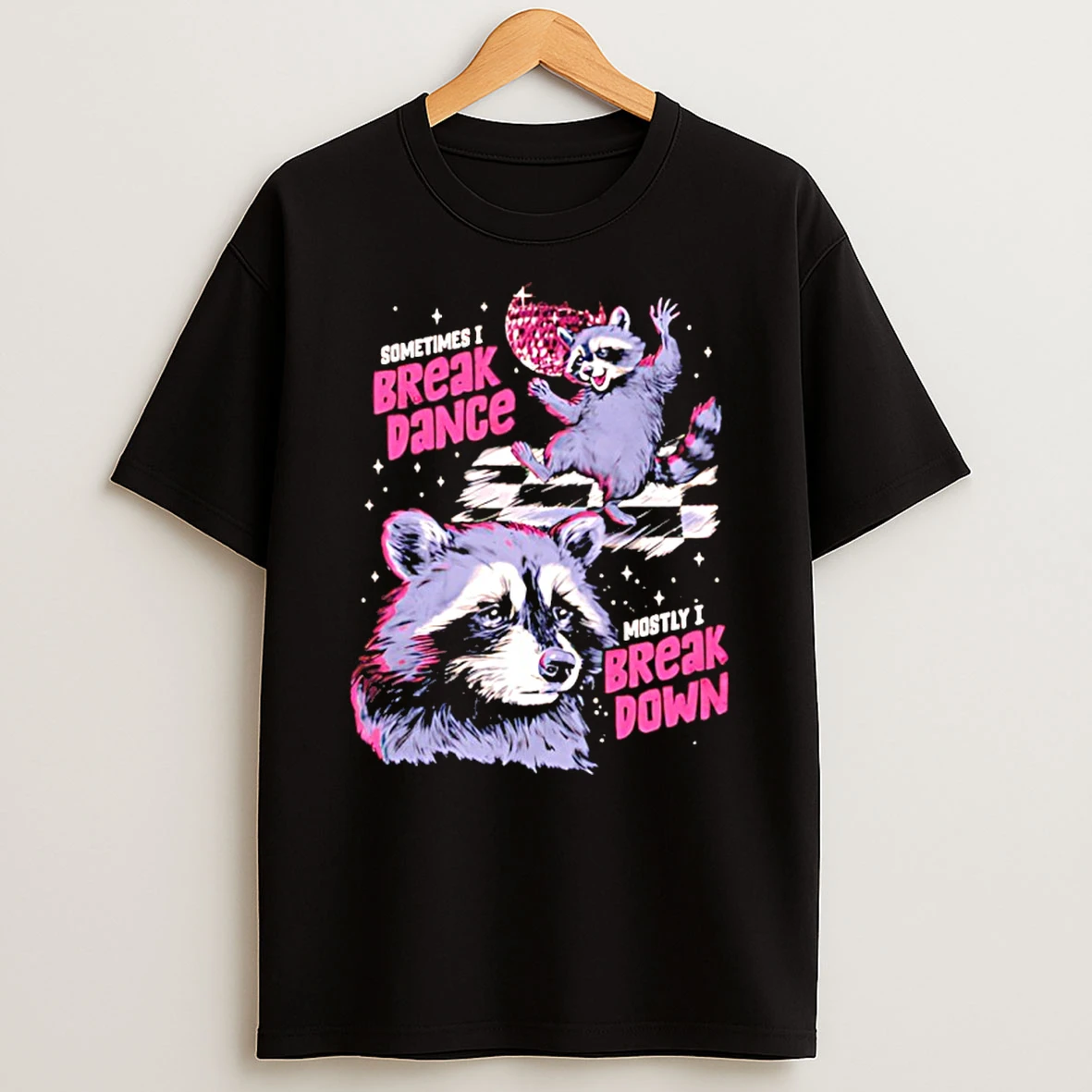 Raccoon Sometimes I Break Dance Mostly I Break Down Shirts