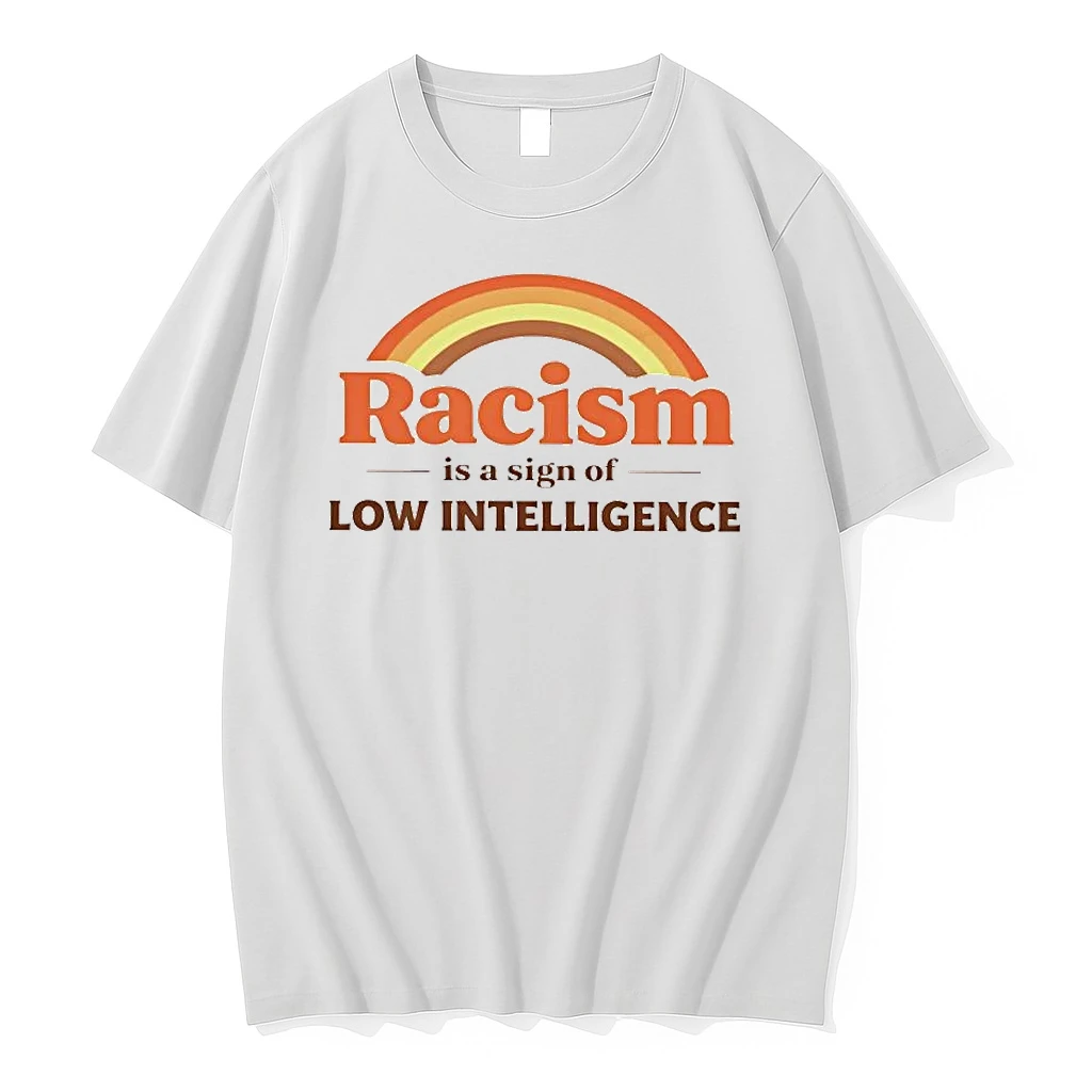 Racism Is A Sign Of Low Intelligence Rainbow Shirts
