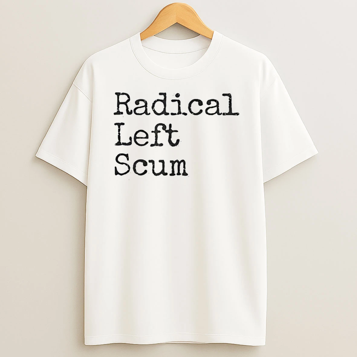 Radical Left Scum Apparently Political Sarcastic Quote Shirts