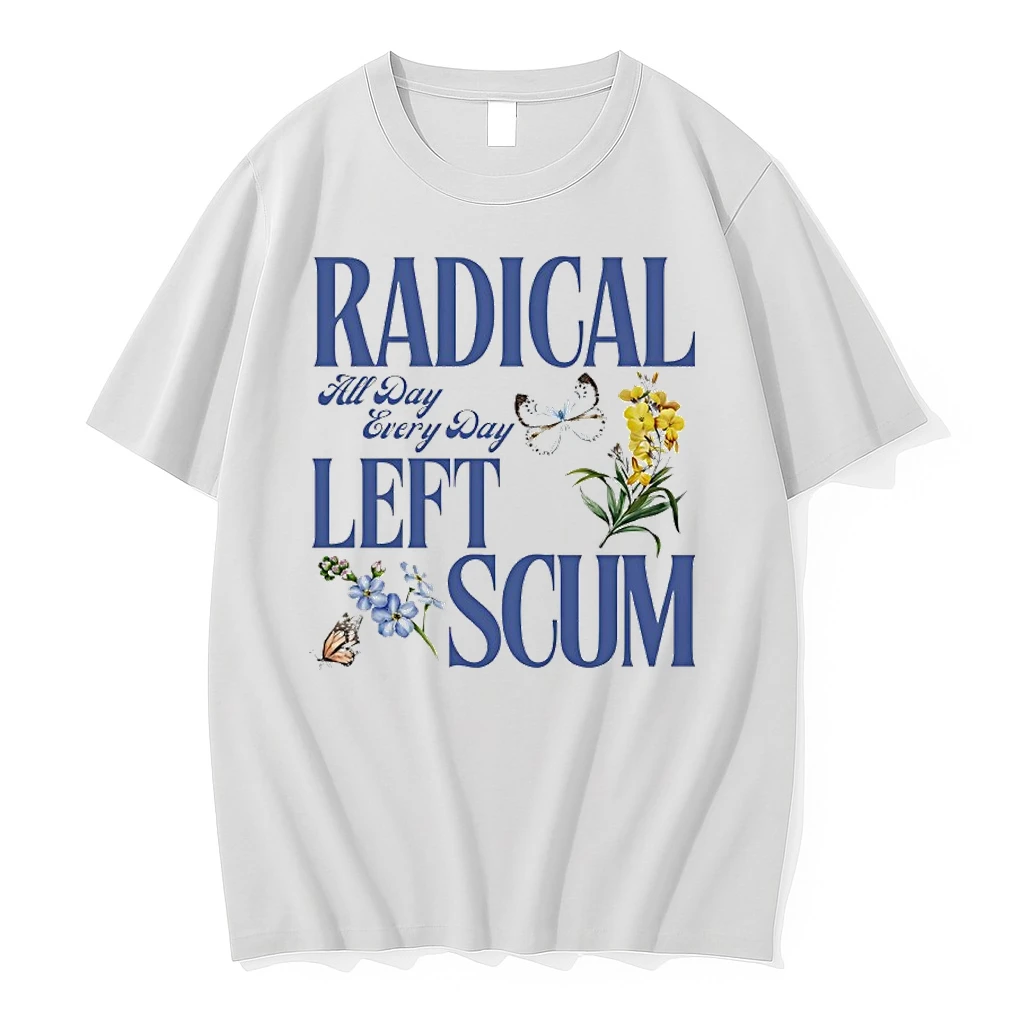 Radical All Day Every Day Left Scum Shirts