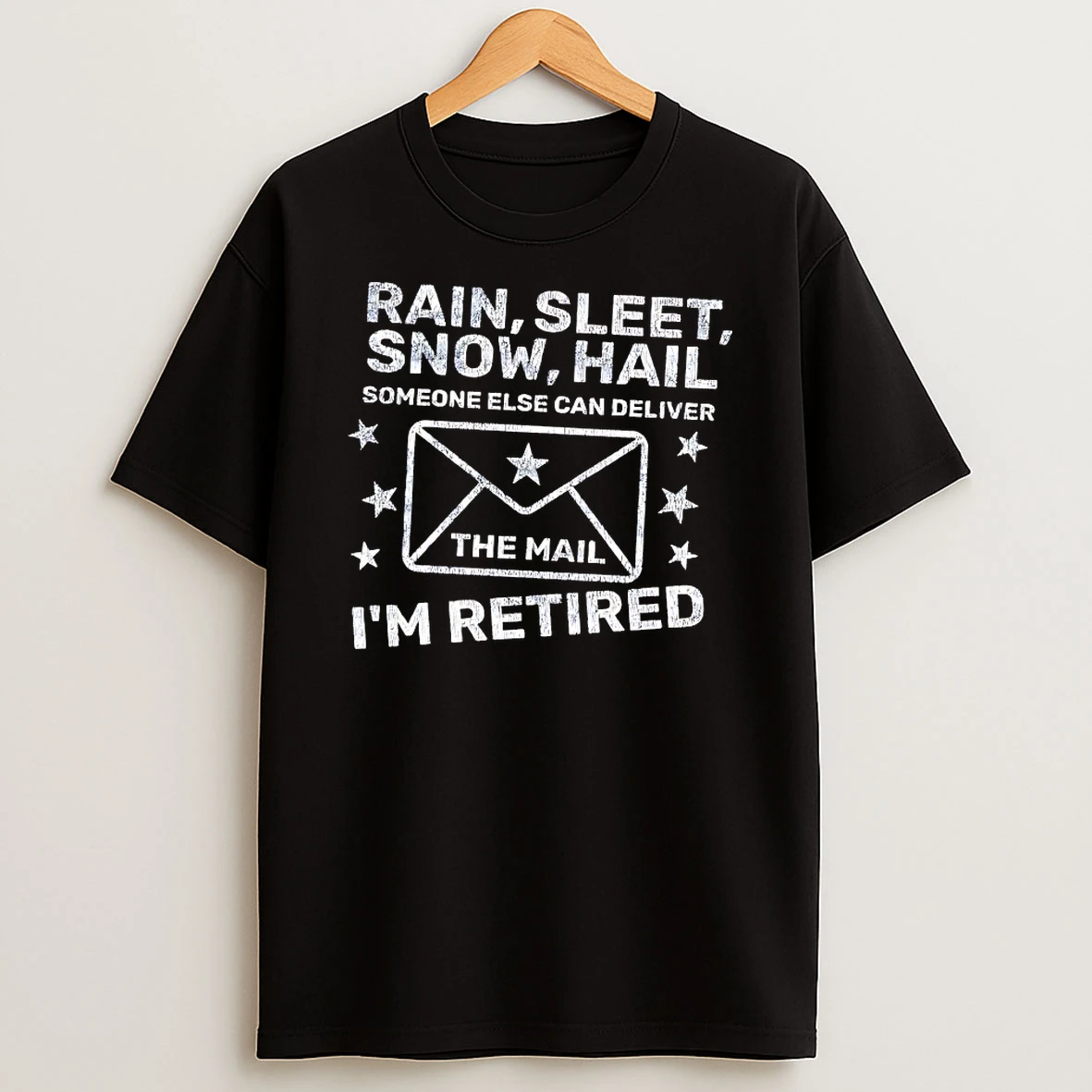 Rain Sleet Snow Hail Someone Else Can Deliver Shirts