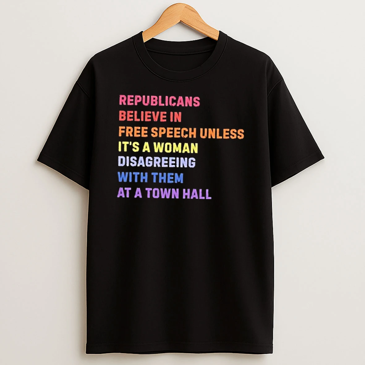Republicans Believe In Free Speech Unless Its A Woman Disagreeing With Them At A Town Hall Shirts