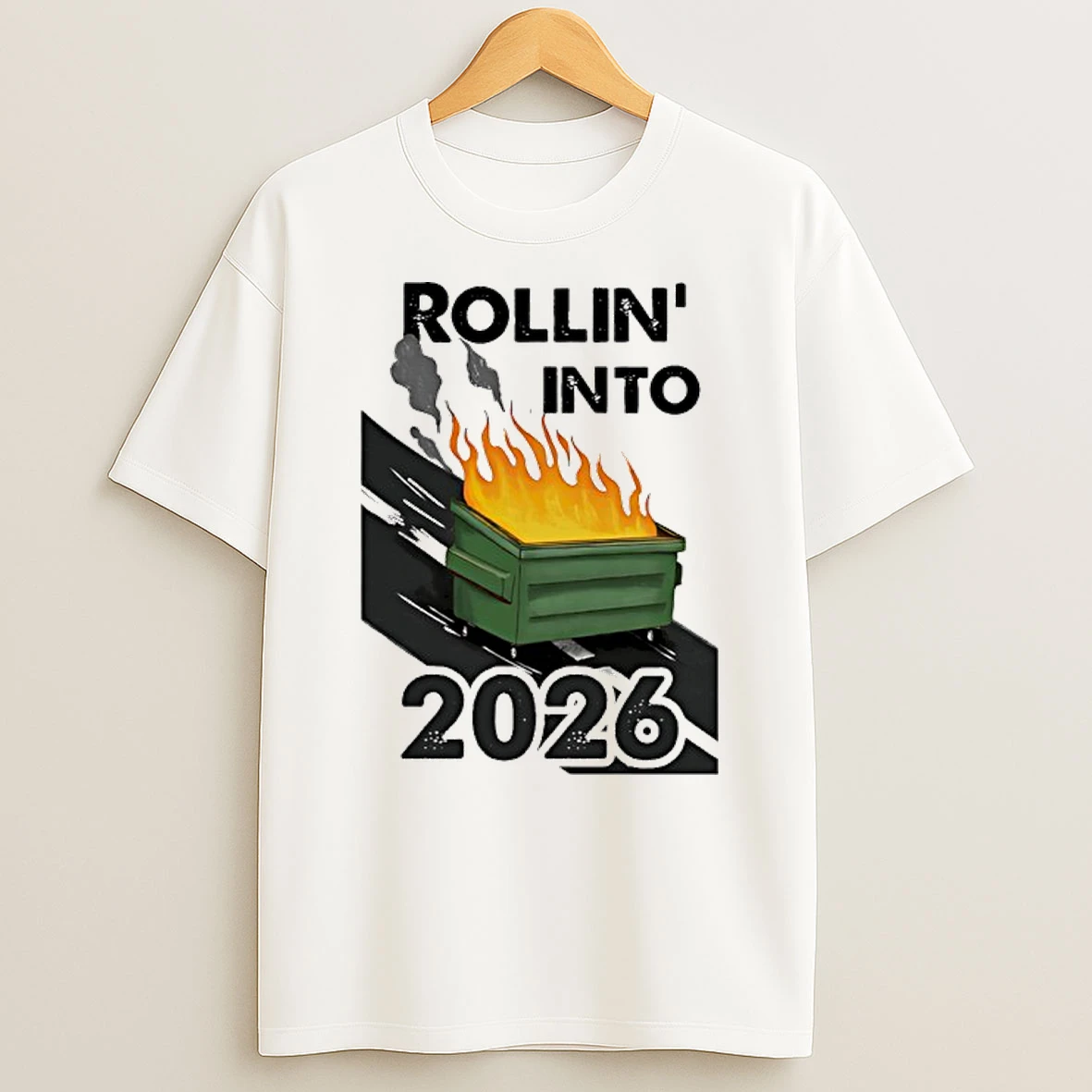 Rollin Into 2026 Burning Trash Shirts