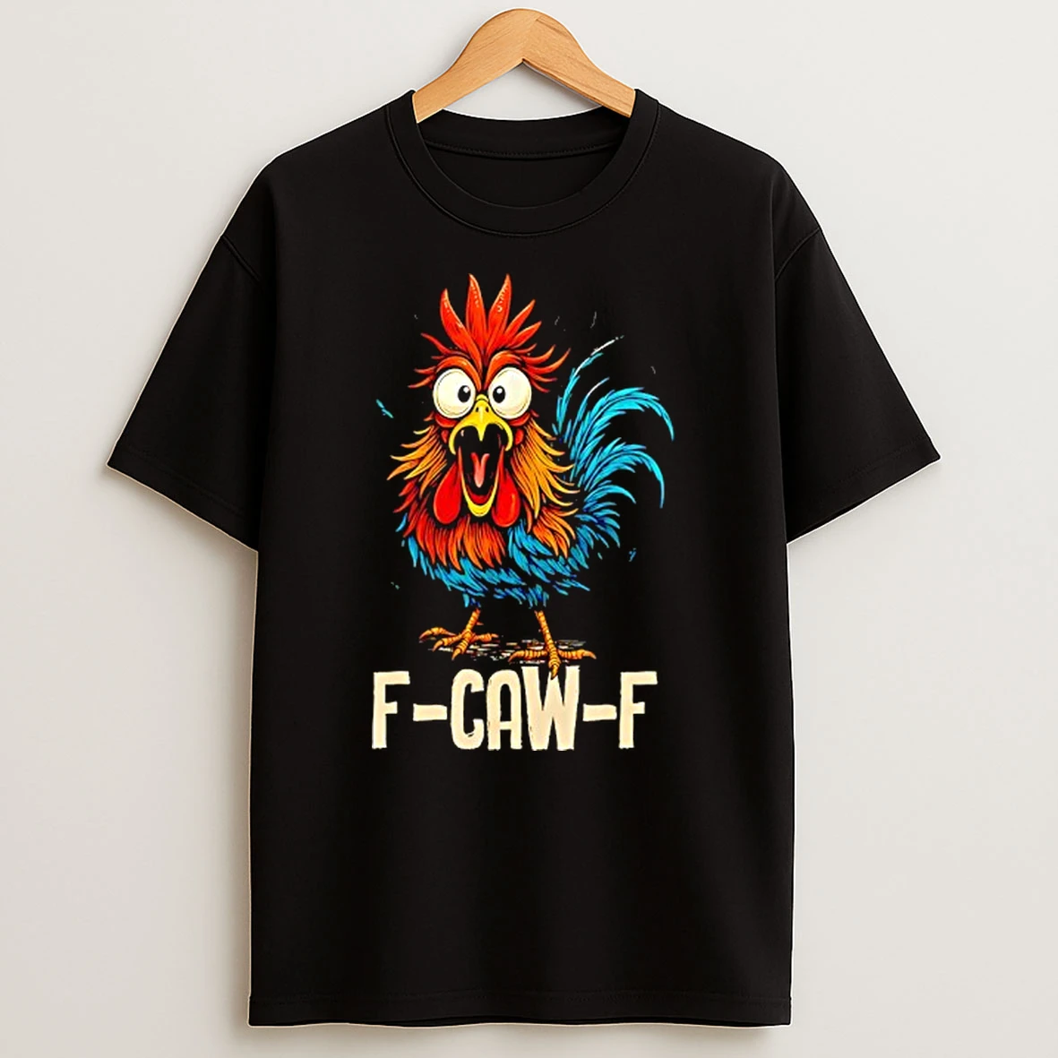 Rooster F Caw F Chicken Whisperer Fawk Off Shirts