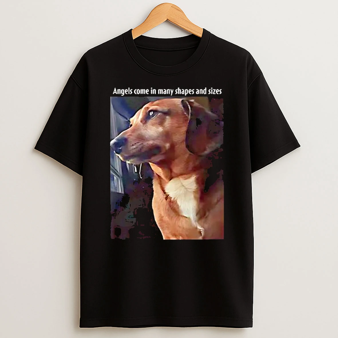Sad Dog Angels Come In Many Shapes And Sizes Shirts