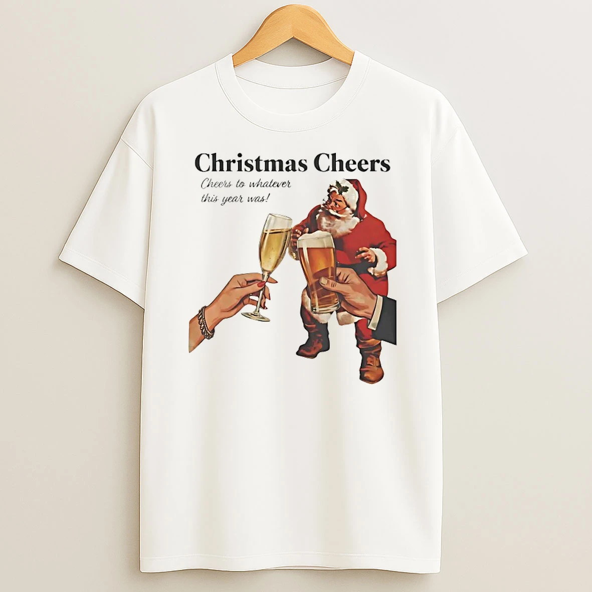 Santa Christmas Cheers To Whatever This Year Was Shirts
