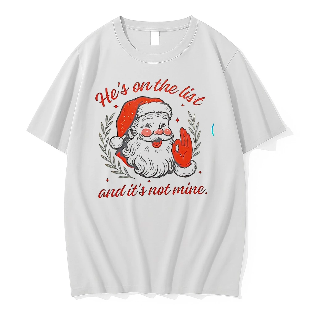 Santa Claus On The List And Its Not Mine Christmas Shirts