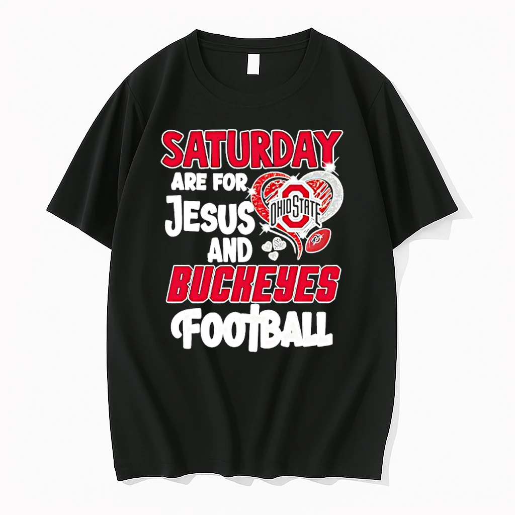 Saturday Are For Jesus And Ohio State Buckeyes Football Shirts