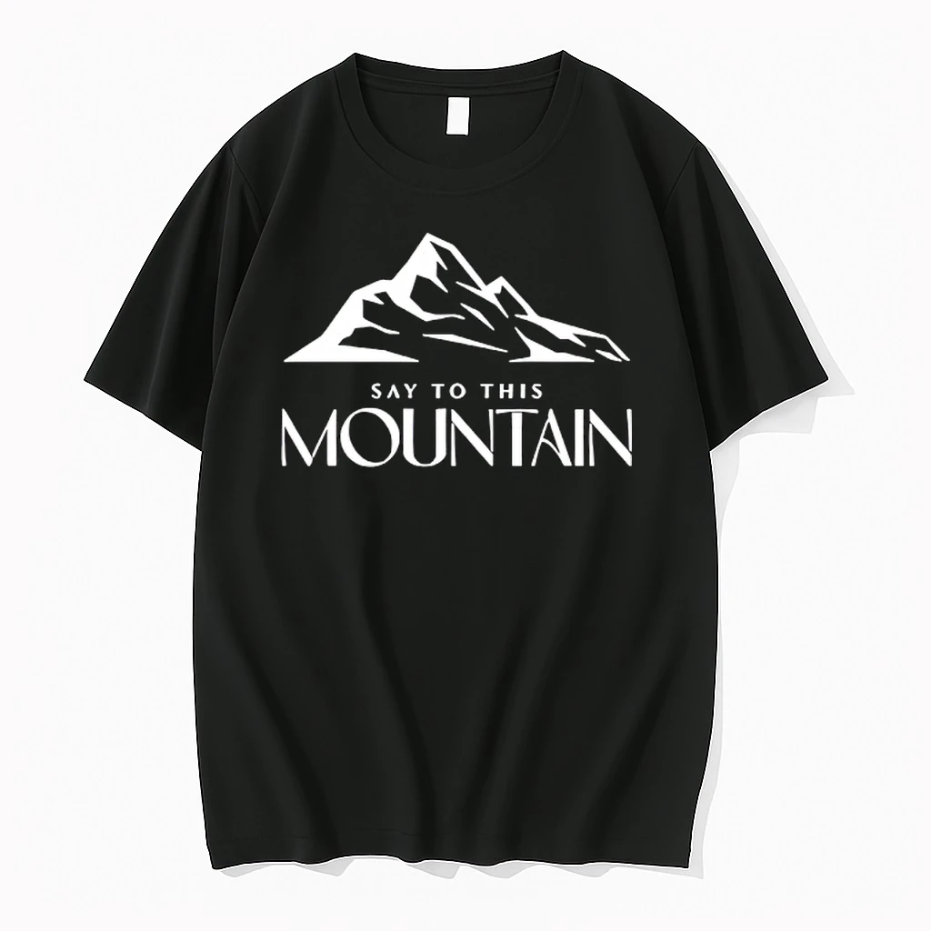 Say To This Mountain Shirts
