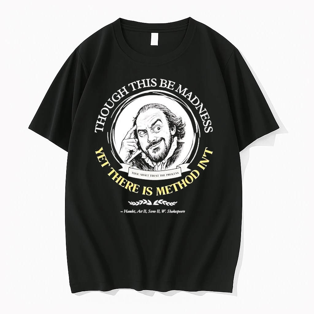 Shakespeare Though This Be Madness Yet There Is Method Shirts