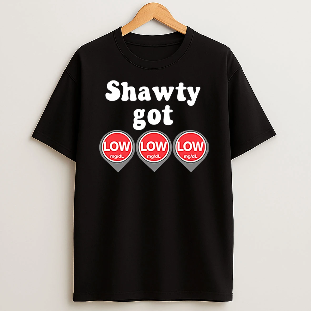 Shawty Got Low Diabetes Meme Shirts