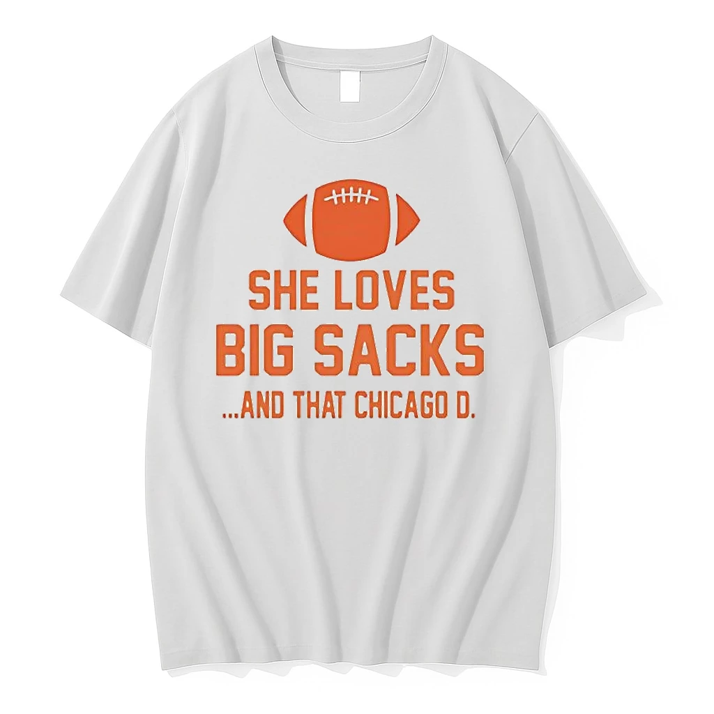 She Loves Big Sacks And That Chicago D Shirts