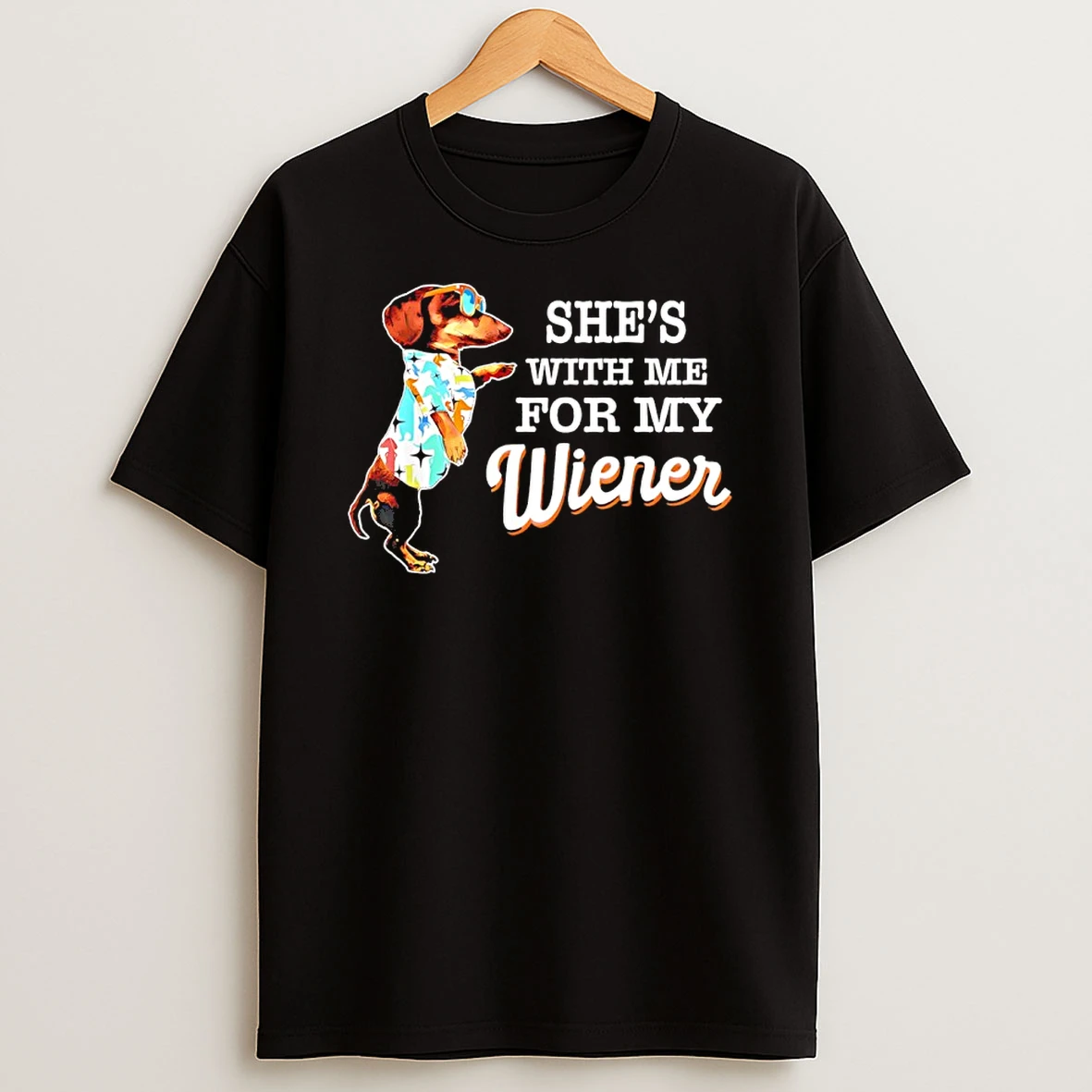 Shes With Me For My Wiener Shirts