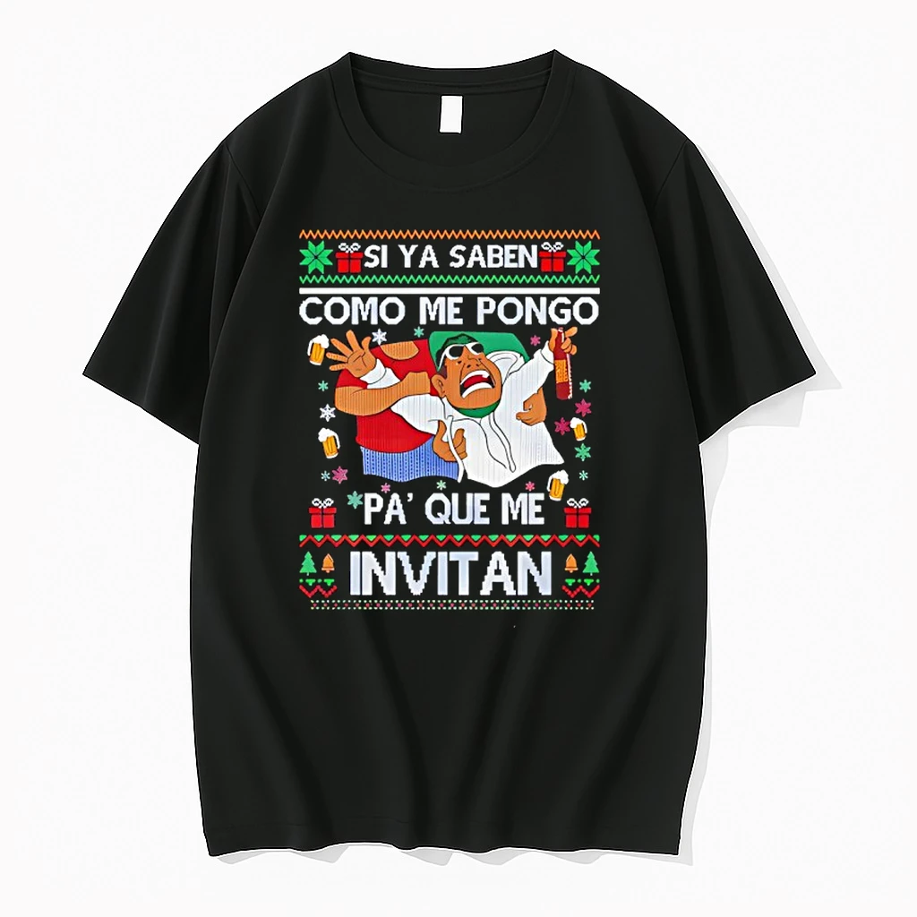 Si Ya Saben Como Me Pongo Pa Que Me Invitan Ugly Christmas Shirts