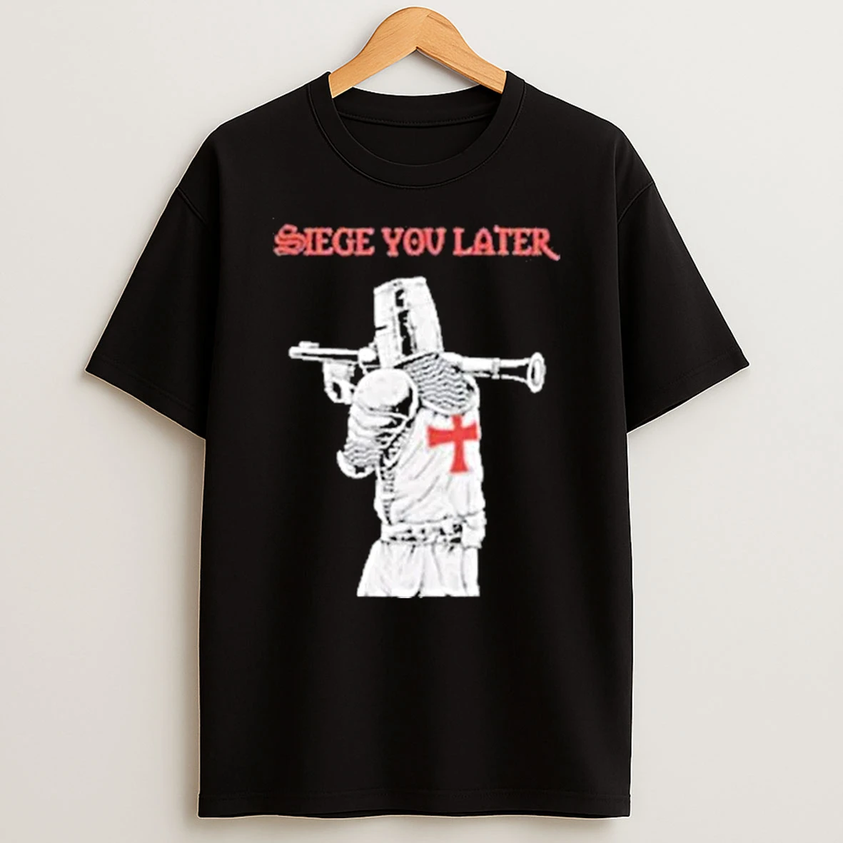 Siege You Later Shirts