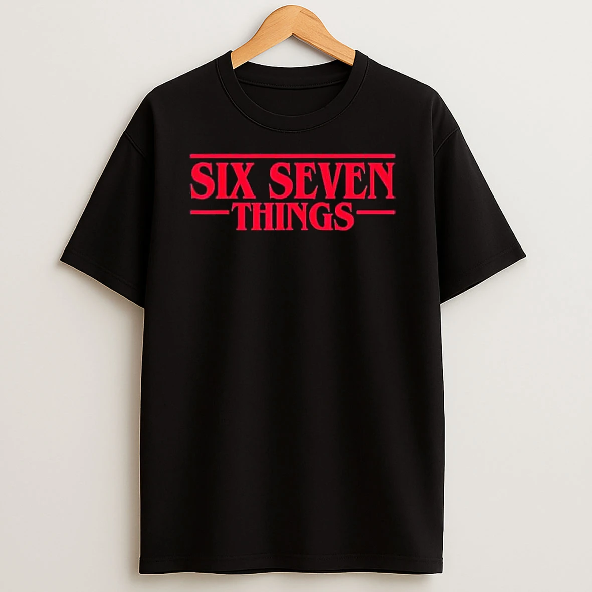 Six Seven Things 6 7 X Stranger Things Meme Shirts