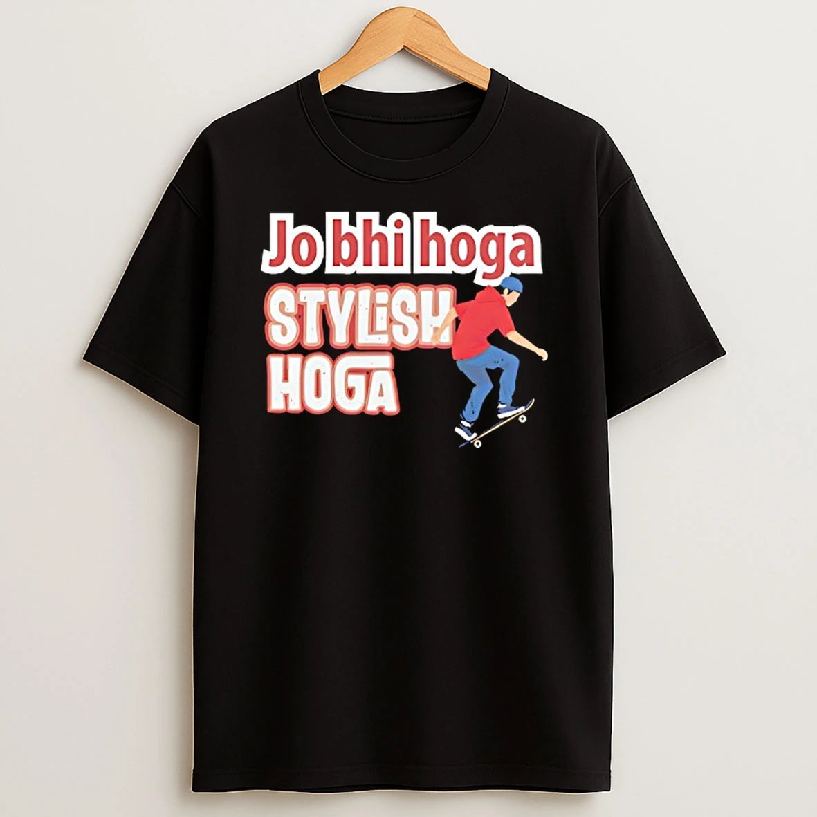 Skateboarding Jo Bhi Hoga Stylish Hoga Shirts