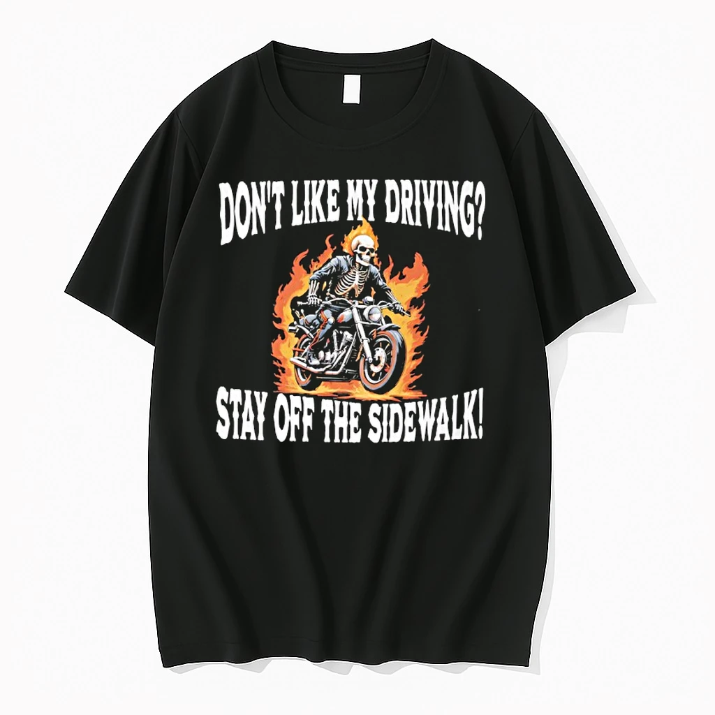 Skeleton Dont Like My Driving Stay Off The Sidewalk Shirts