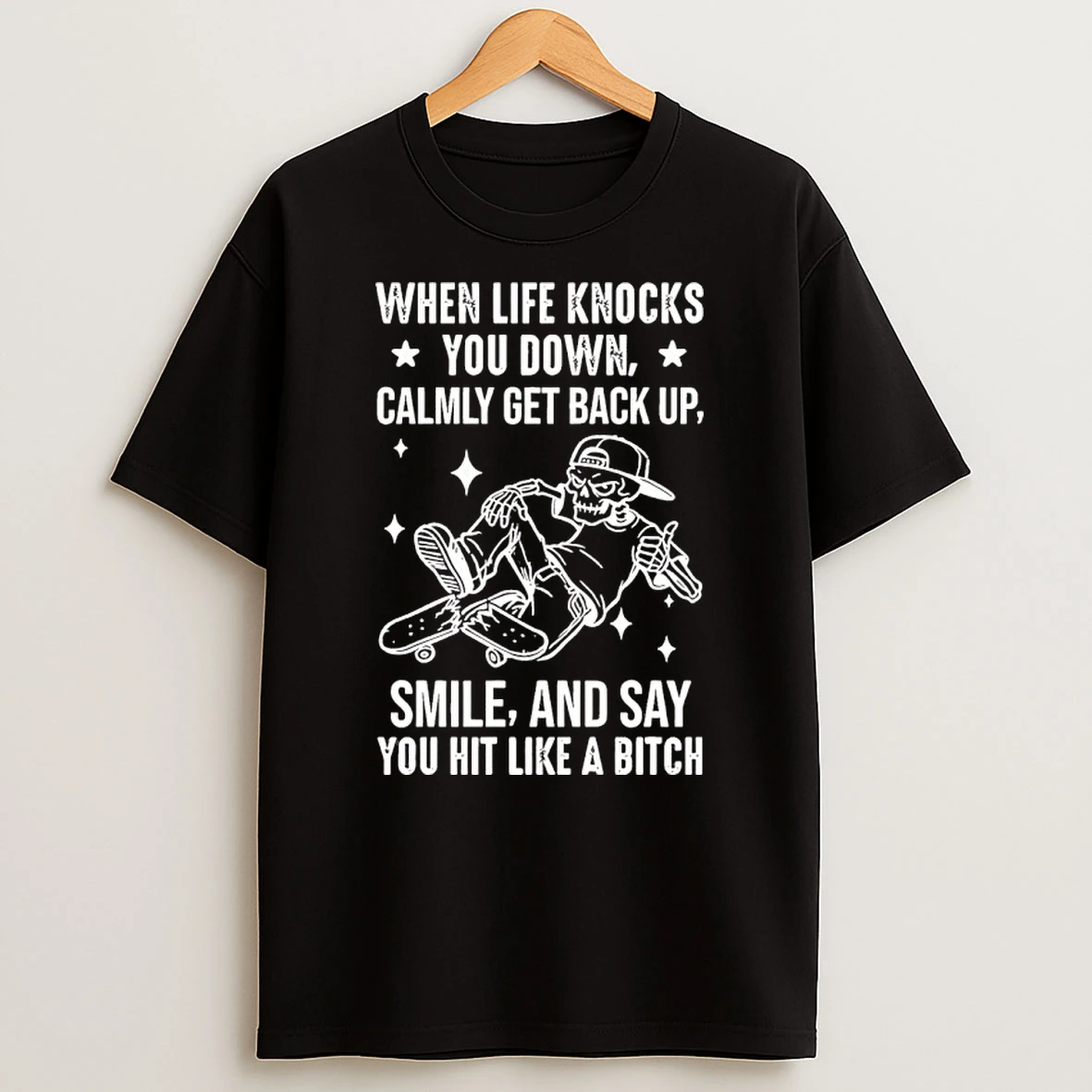 Skeleton When Life Knocks You Down Calmly Get Back Up Shirts