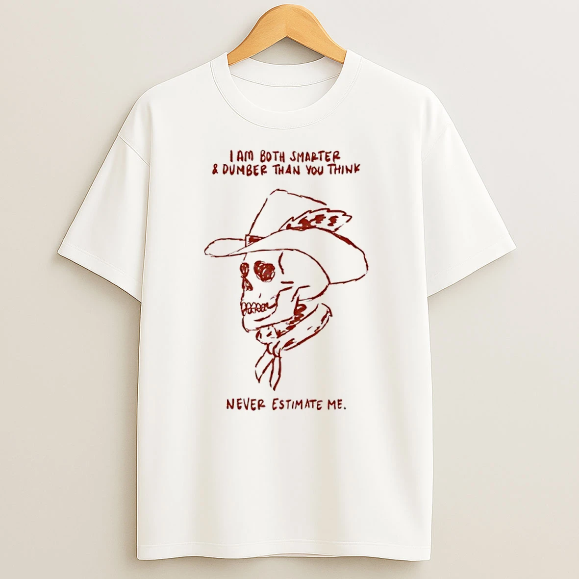 Skull Cowboy I Am Both Smarter And Dumber Than You Think Never Estimate Me Shirts