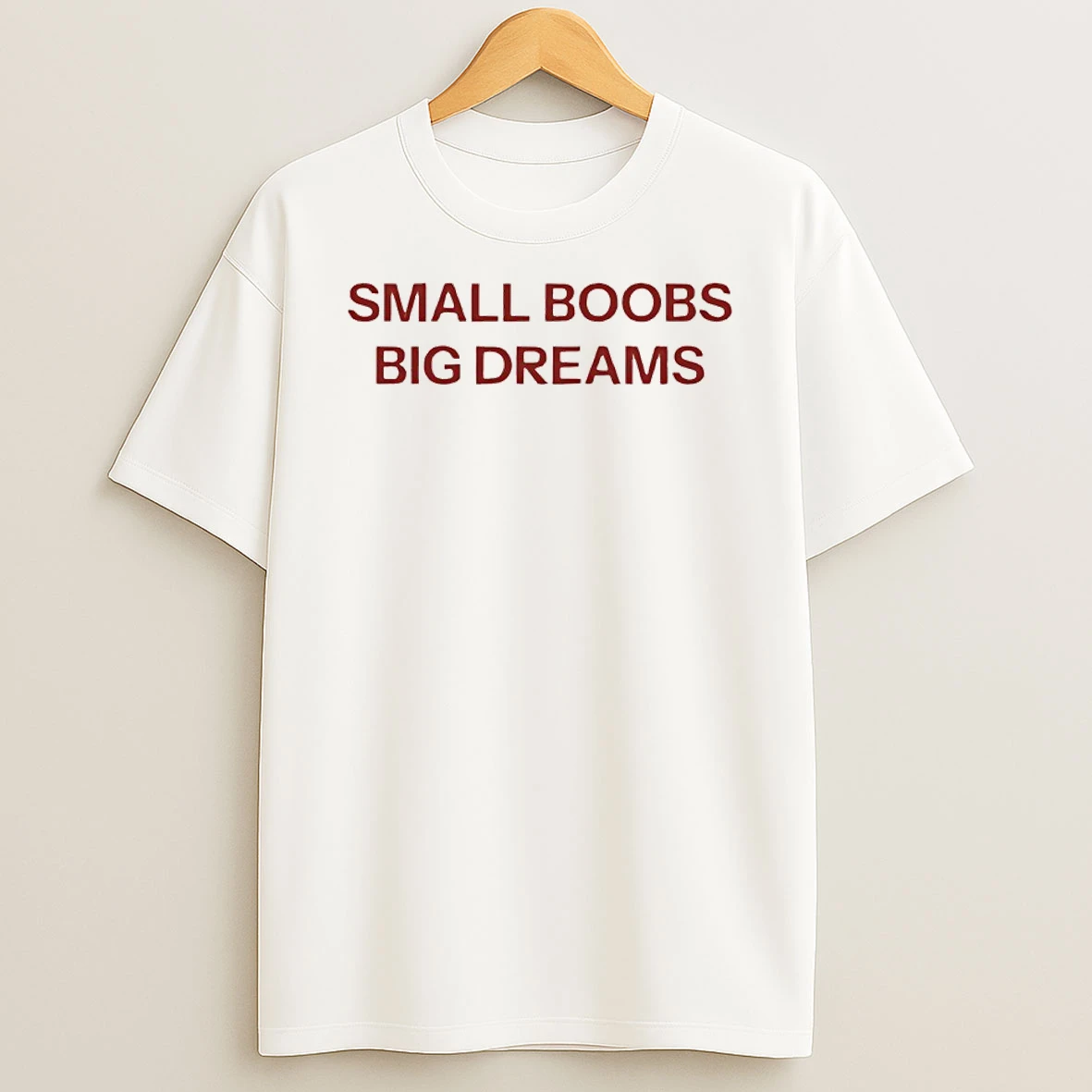 Small Boobs Big Dreams Shirts