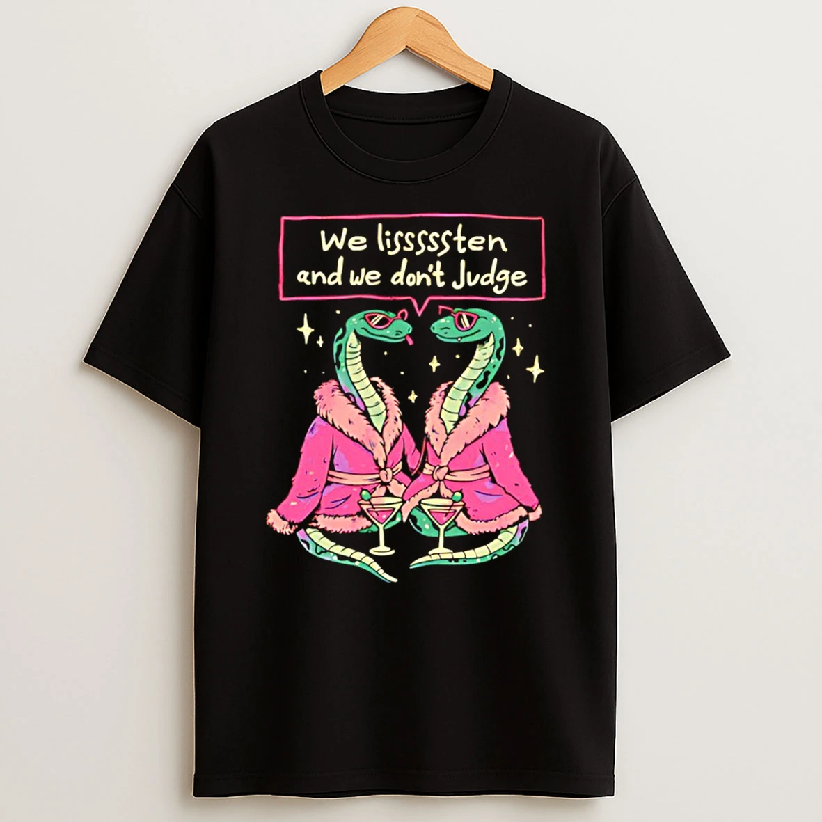 Snake We Listen And We Dont Judge Shirts