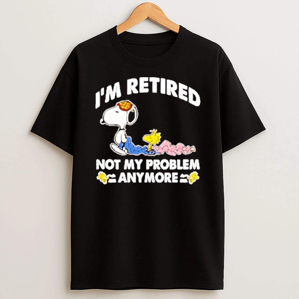 Snoopy And Woodstock Im Retired Not My Problem Anymore 2025 Shirts