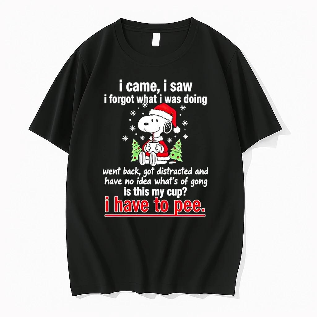Snoopy Christmas I Came I Saw I Forgot What I Was Doing Went Back Got Distracted And Have No Idea Whats Of Song Is This My Cup I Have To Pee Shirts
