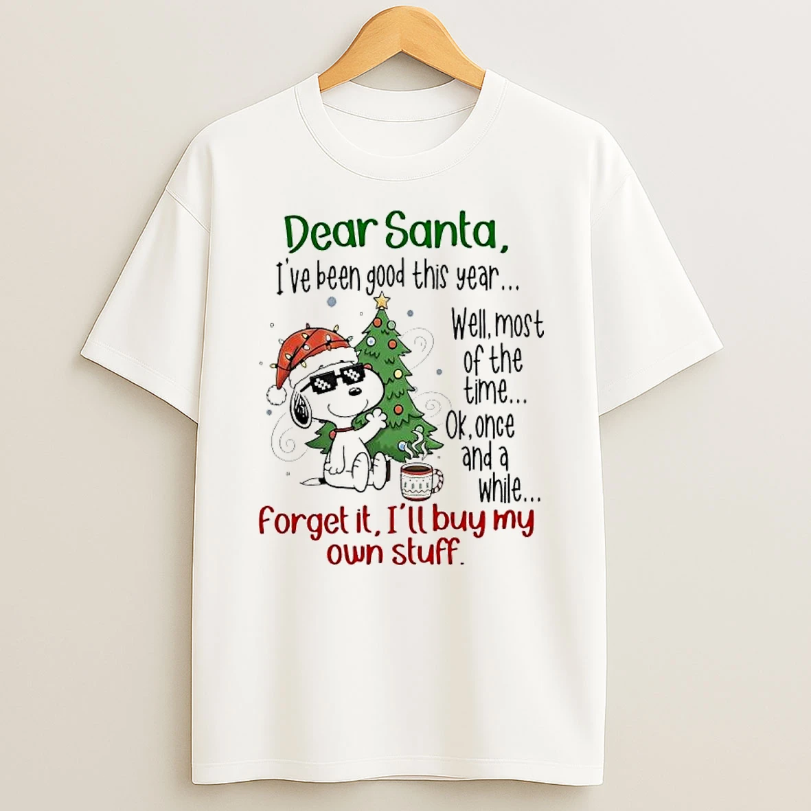 Snoopy Christmas Tree Dear Santa Ive Been A Good Boy All The Year Most Of The Time Once In A While Shirts
