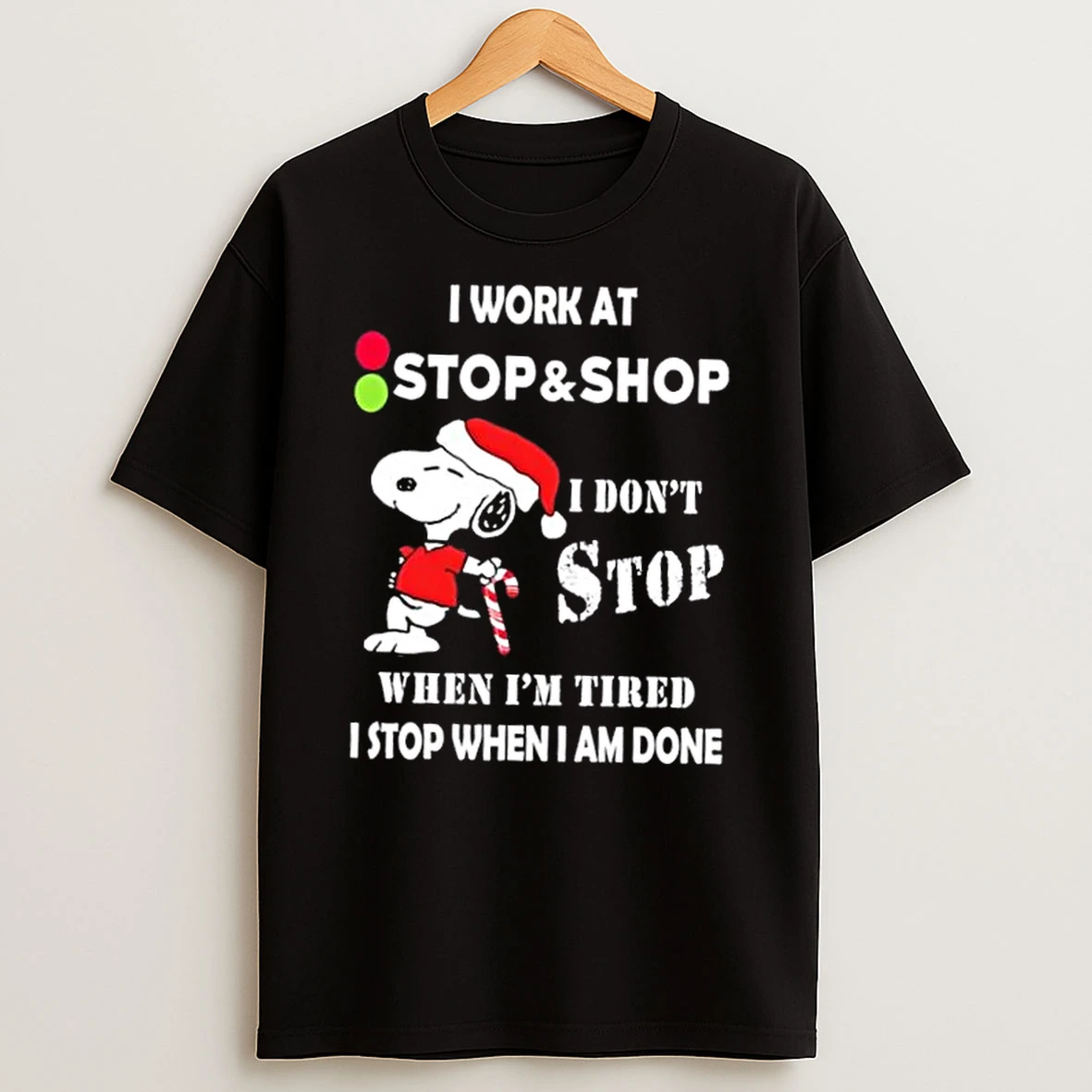 Snoopy I Work At The Stop Supermarket I Dont Stop When Im Tired I Stop When I Am Done Christmas Shirts