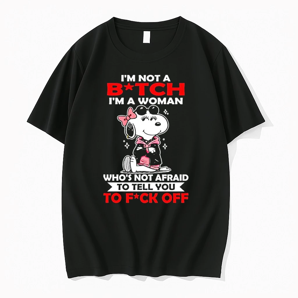 Snoopy Im Not A Bitch Im A Woman Whos Not Afraid To Tell You To Fuck Off Shirts