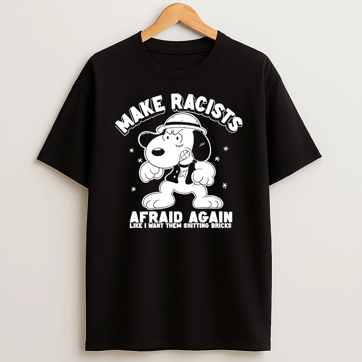 Snoopy Make Racists Afraid Again Shirts