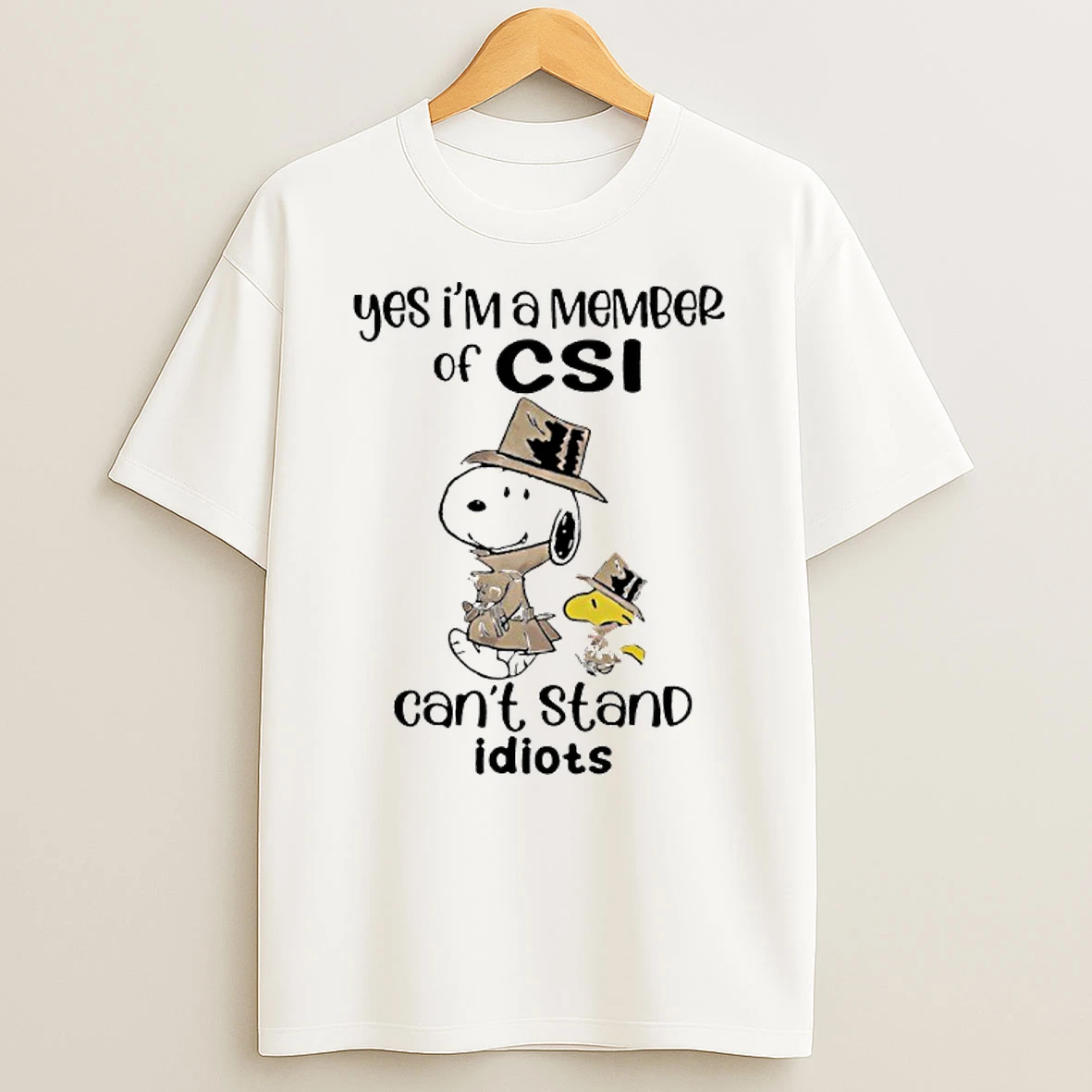 Snoopy Woodstock Detectives Yes Im A Member Of Csi Cant Stand Idiots Shirts