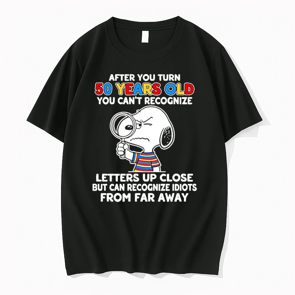 Snoopy After You Turn 50 Years Old You Cant Recognize Letters Up Close Shirts
