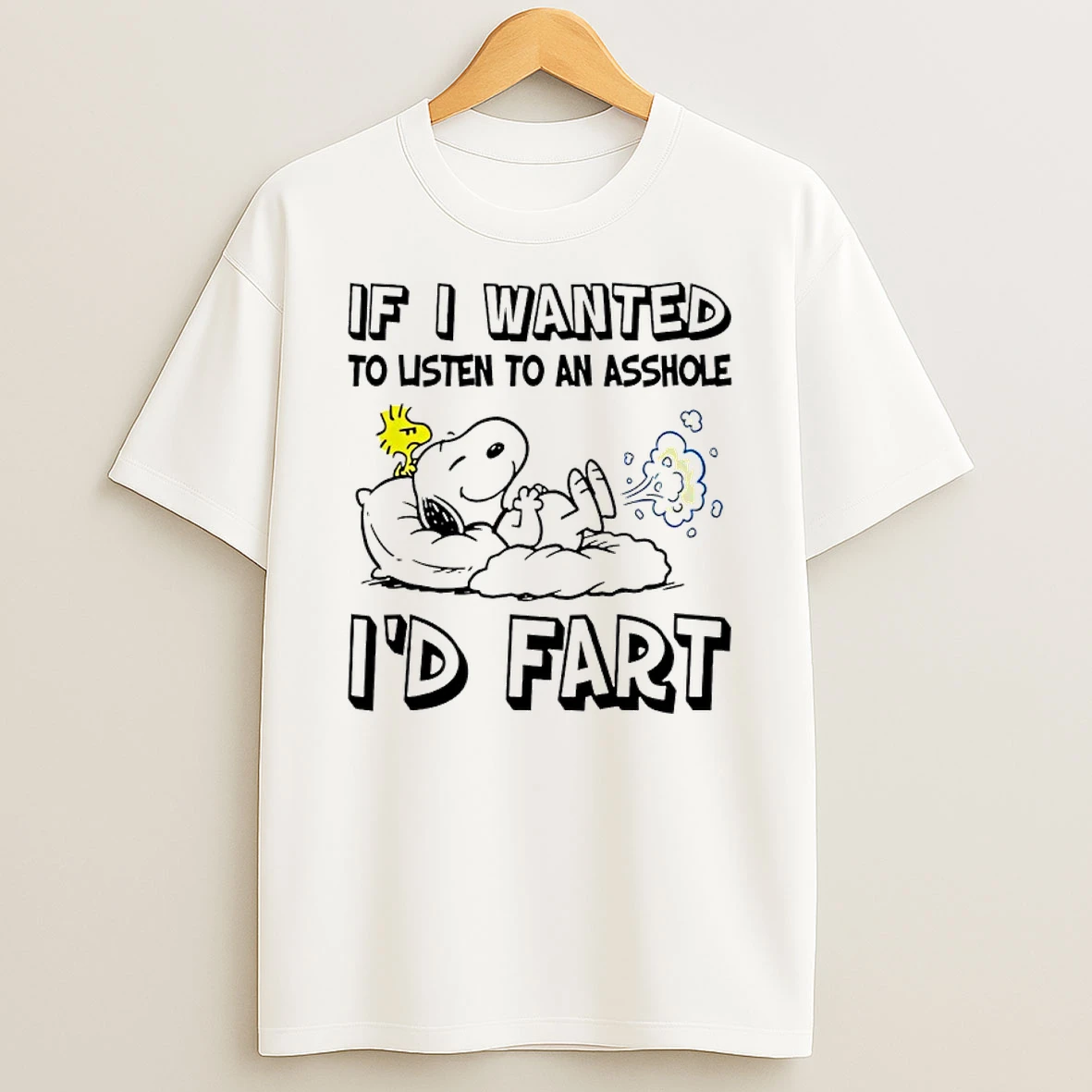 Snoopy And Woodstock If I Wanted To Listen To An Asshole Id Fart Shirts