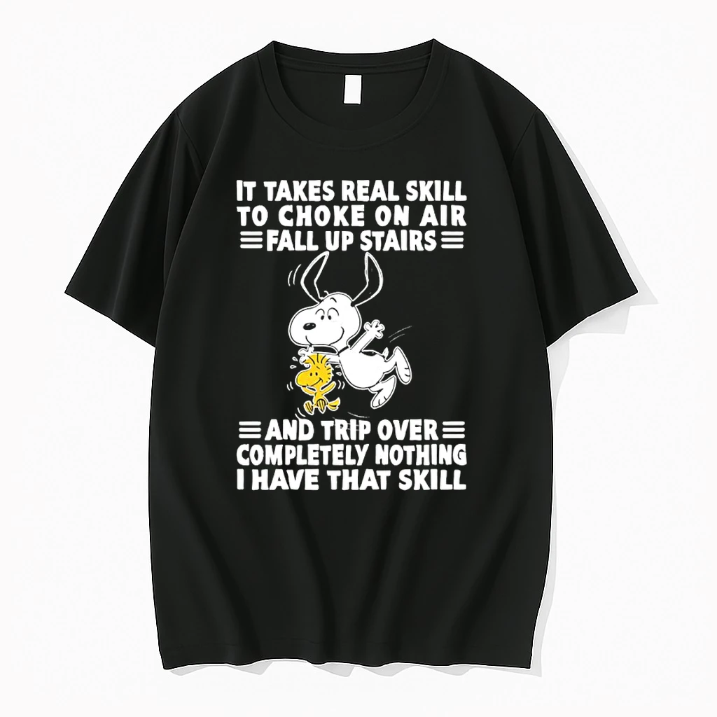 Snoopy And Woodstock It Takes Real Skill To Choke On Air Fall Up Stairs And Trip Over Completely Nothing I Have That Skill Shirts