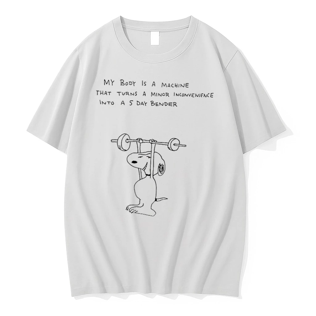 Snoopy Gym My Body Is A Machine That Turns A Minor Inconvenience Into A 5 Day Bender Shirts