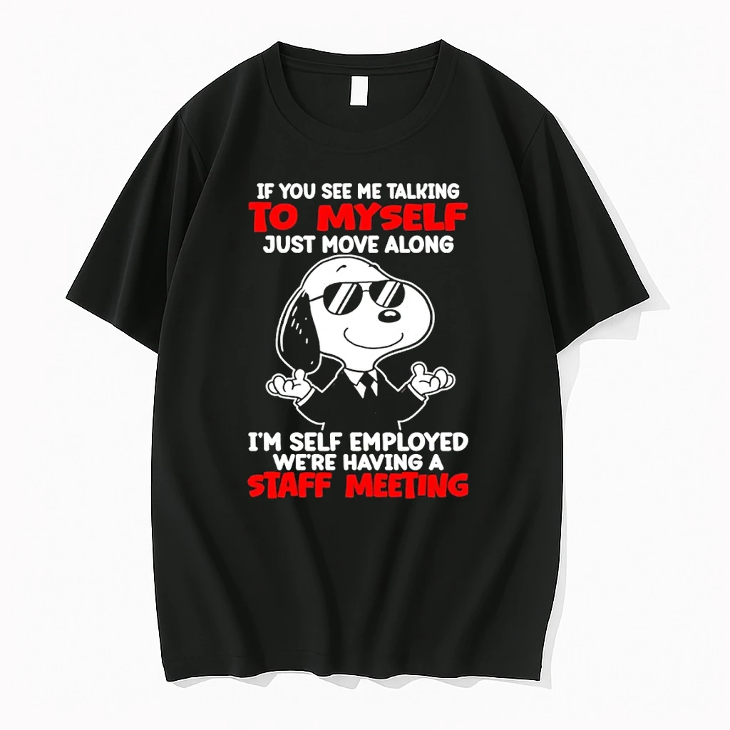 Snoopy If You See Me Talking To Myself Just Move Along Im Self Employed Shirts