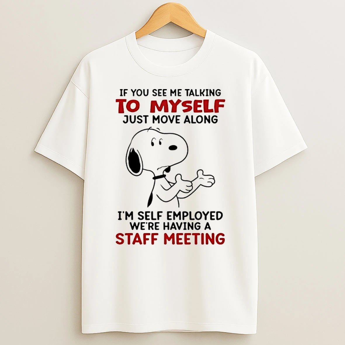 Snoopy If You See Talking To Myself Just Move Along Shirts