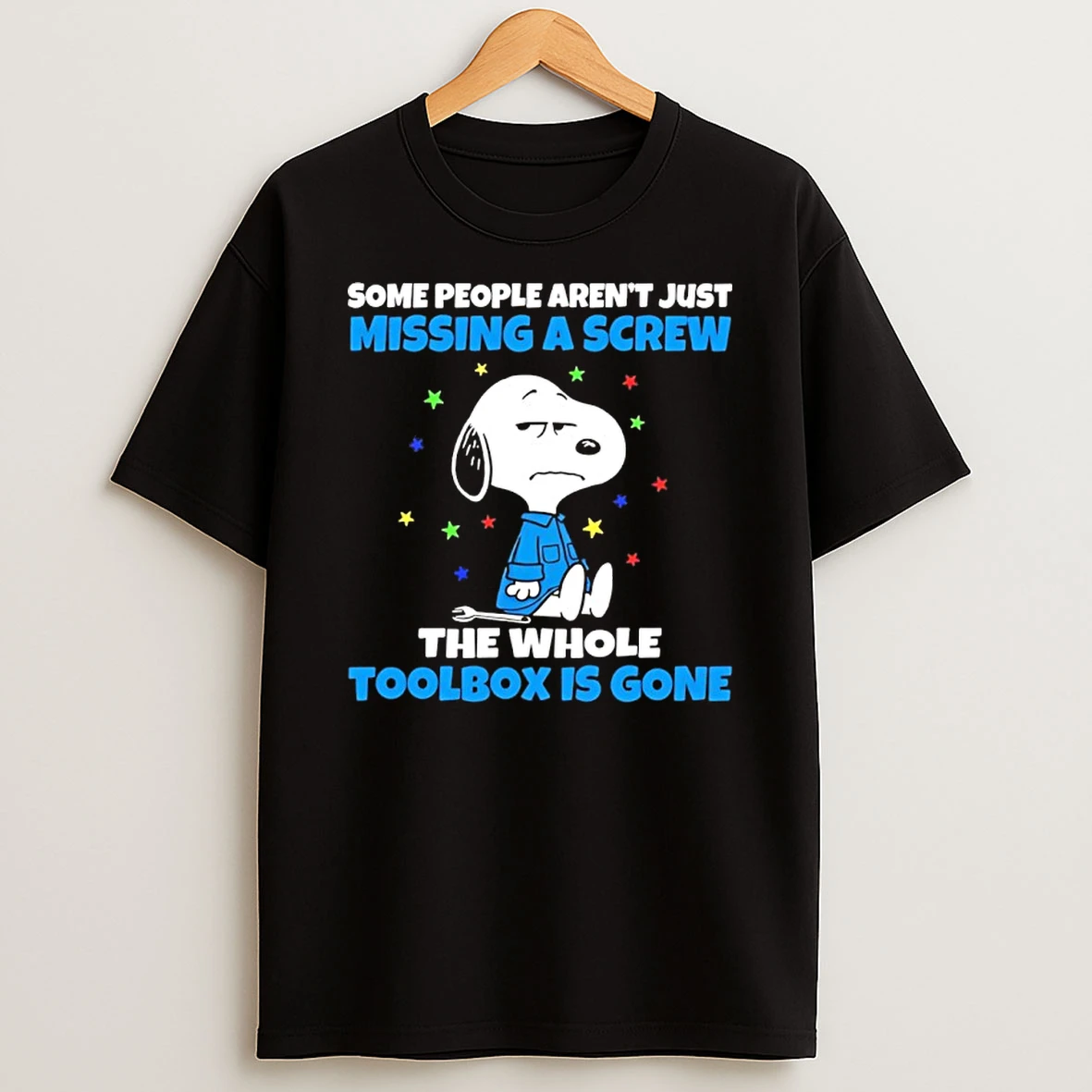 Snoopy Some People Arent Just Missing A Screw The Whole Toolbox Is Gone Shirts