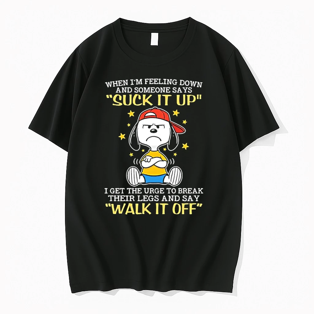 Snoopy When Im Feeling Down And Someone Says Suck It Up I Get The Urge To Break Shirts