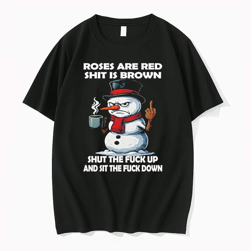 Snowman Roses Are Red Shit Is Brown Shut The Fuck Up And Sit The Fuck Down Christmas Shirts