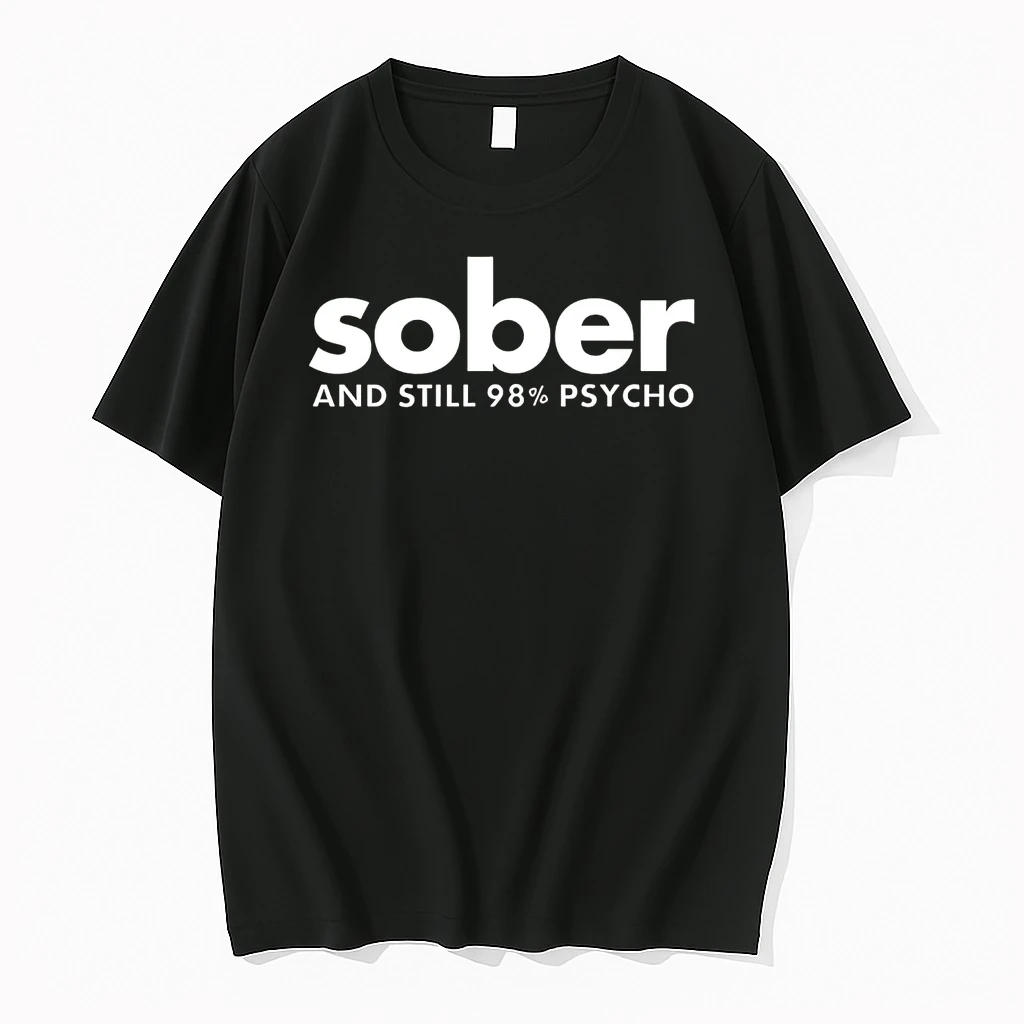 Sober And Still 98 Psycho Shirts