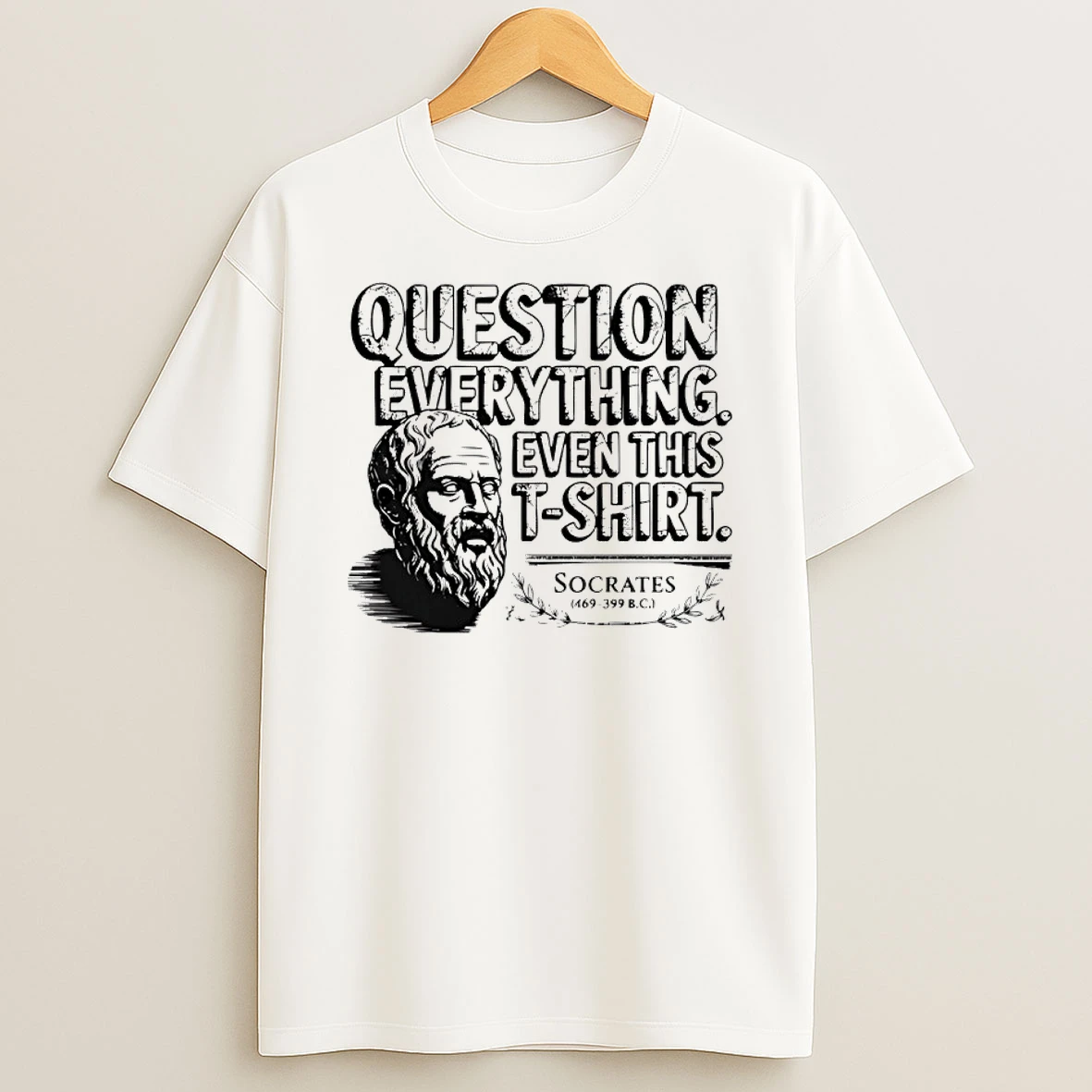 Socratic Paradox Question Everything Even This Shirts