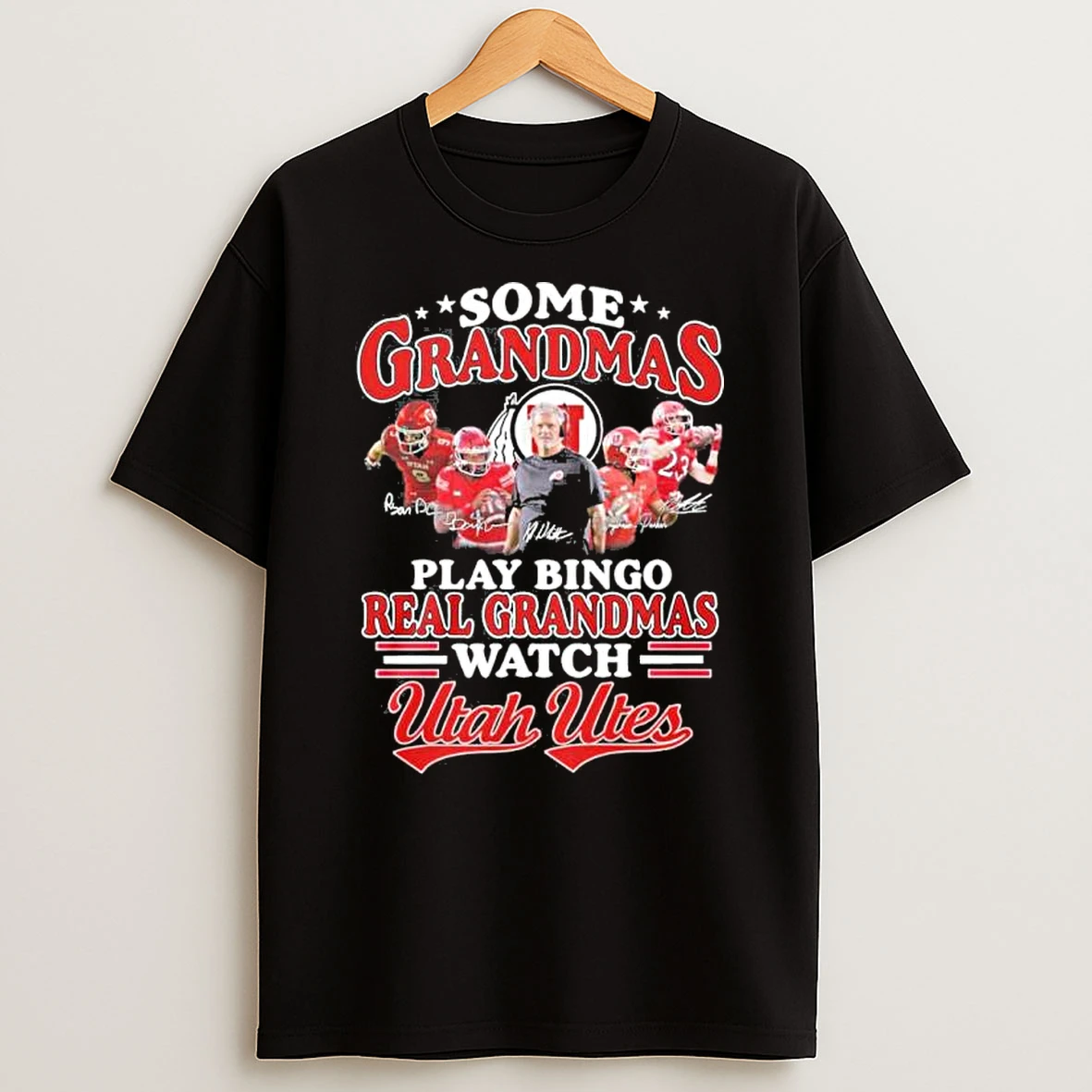 Some Grandmas Play Bingo Real Grandmas Watch Utah Utes Shirts