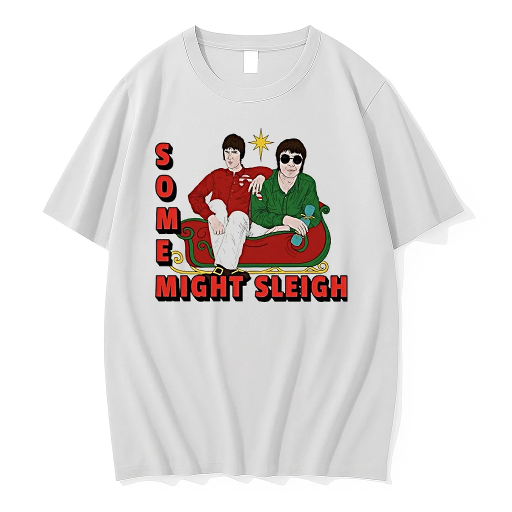 Some Might Sleigh Oasis Christmas Shirts