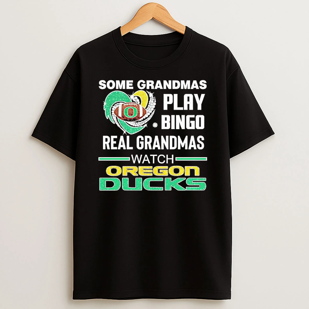 Some Grandmas Play Bingo Real Grandmas Watch Oregon Ducks Shirts