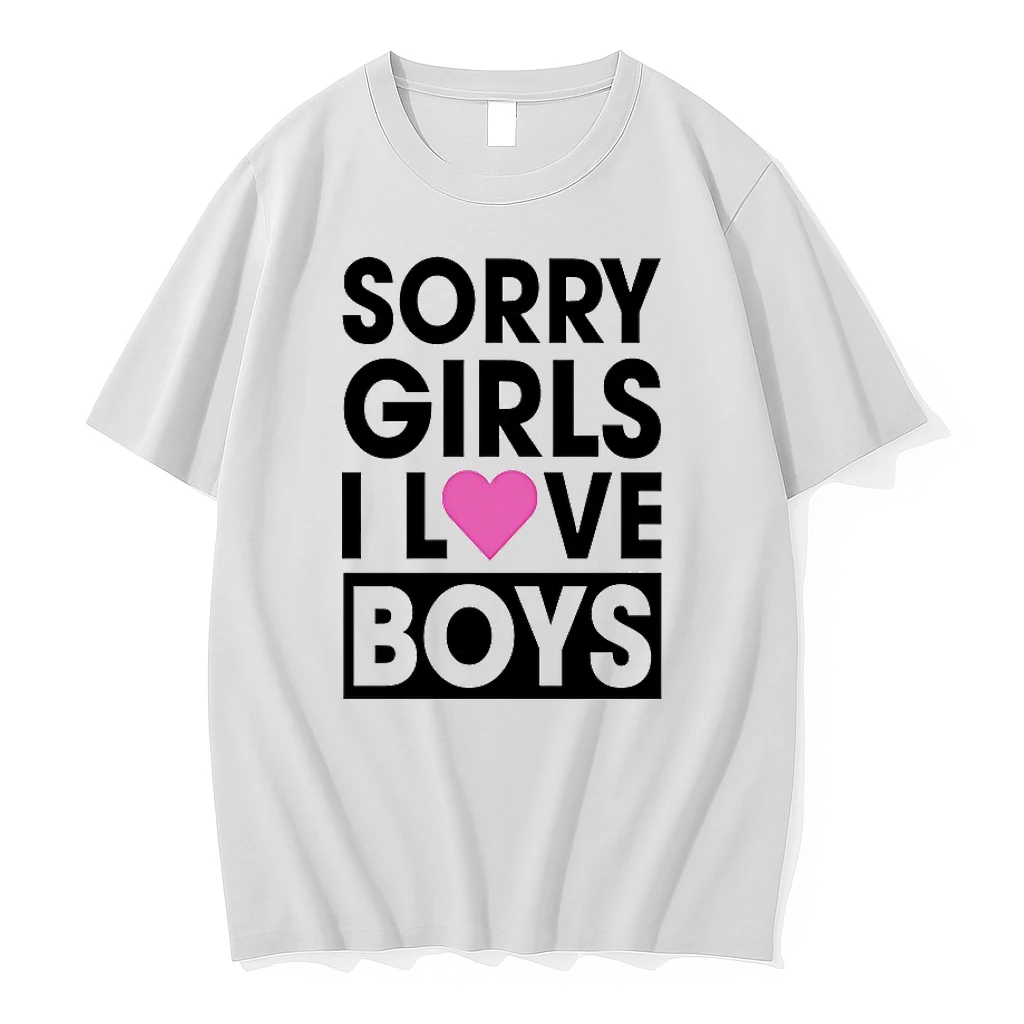 Sorry Girls I Love Boys Shirts