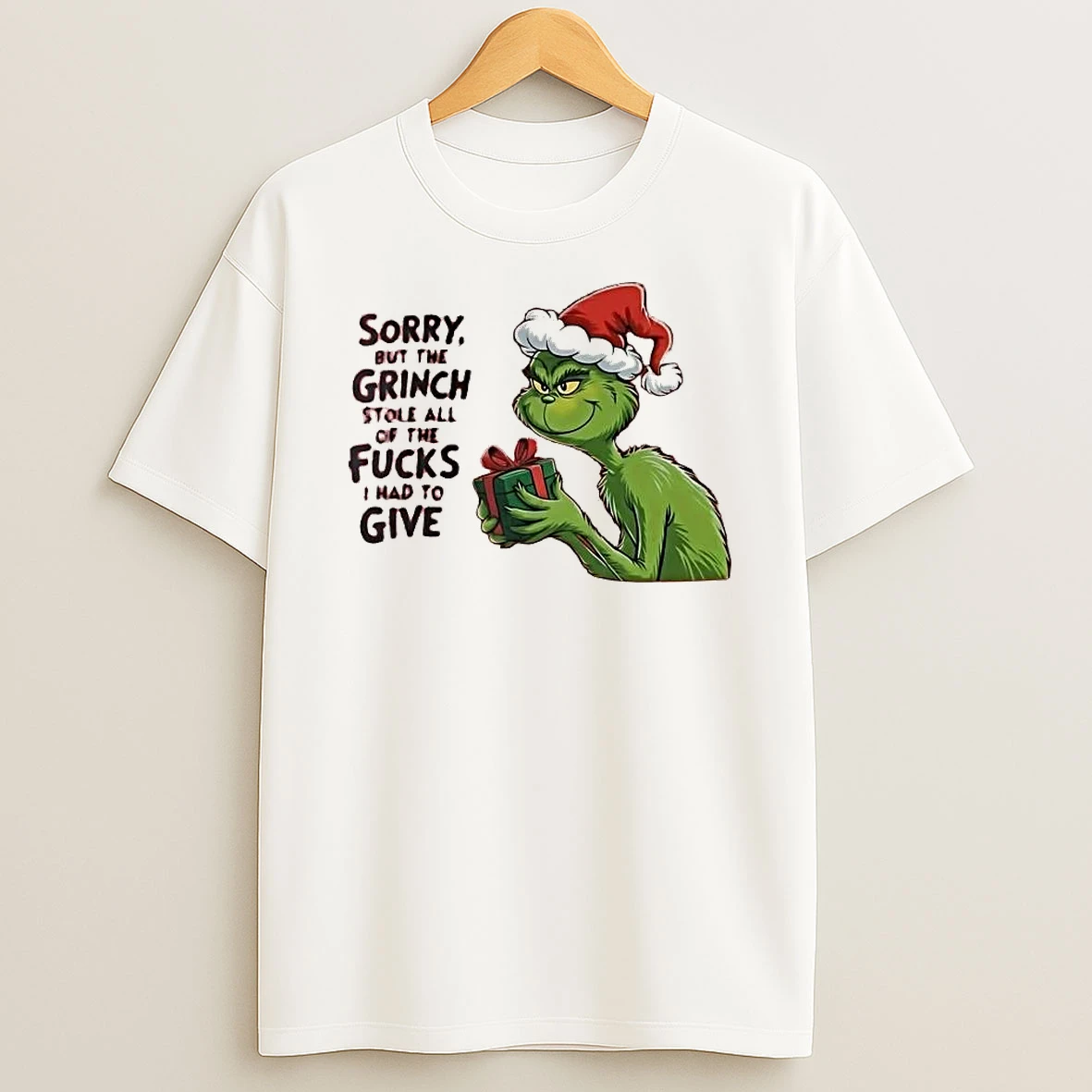 Sorry But The Grinch Stole All The Fucks I Had To Give Christmas Shirts