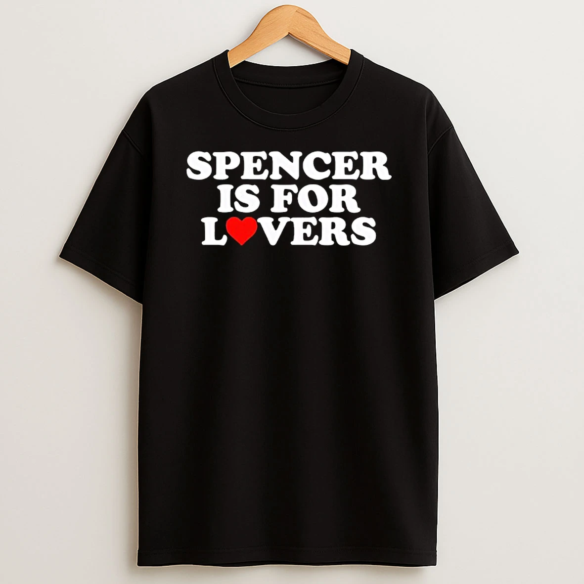Spencer Is For Lovers Shirts
